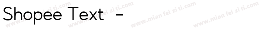 Shopee Text字体字体转换